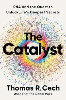 The Catalyst by Thomas R. Cech