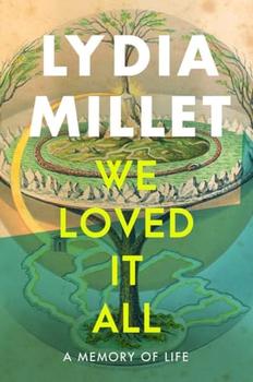 We Loved It All by Lydia Millet