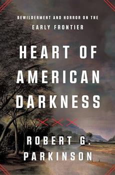 Heart of American Darkness by Robert G. Parkinson