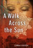 A Walk Across the Sun by Corban Addison