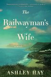 The Railwayman's Wife by Ashley Hay