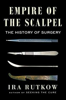 Empire of the Scalpel by Ira Rutkow M.D.
