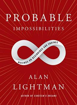 Probable Impossibilities by Alan Lightman