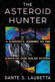 The Asteroid Hunter by Dante Lauretta