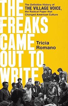 The Freaks Came Out to Write by Tricia Romano