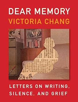 Dear Memory by Victoria Chang