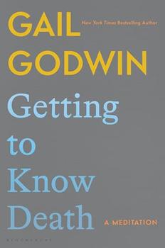 Getting to Know Death by Gail Godwin