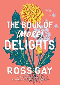 The Book of (More) Delights by Ross Gay