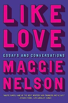 Like Love by Maggie Nelson