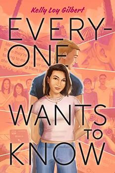 Everyone Wants to Know by Kelly Loy Gilbert