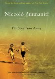 I'll Steal You Away by Niccolo Ammaniti, Jonathan Hunt (translator)