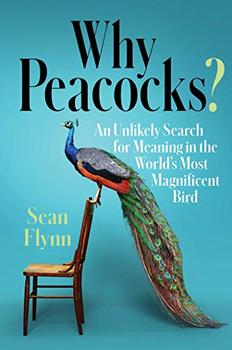 Why Peacocks? by Sean Flynn
