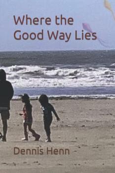 Where the Good Way Lies jacket