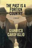 The Past Is a Foreign Country by Gianrico Carofiglio